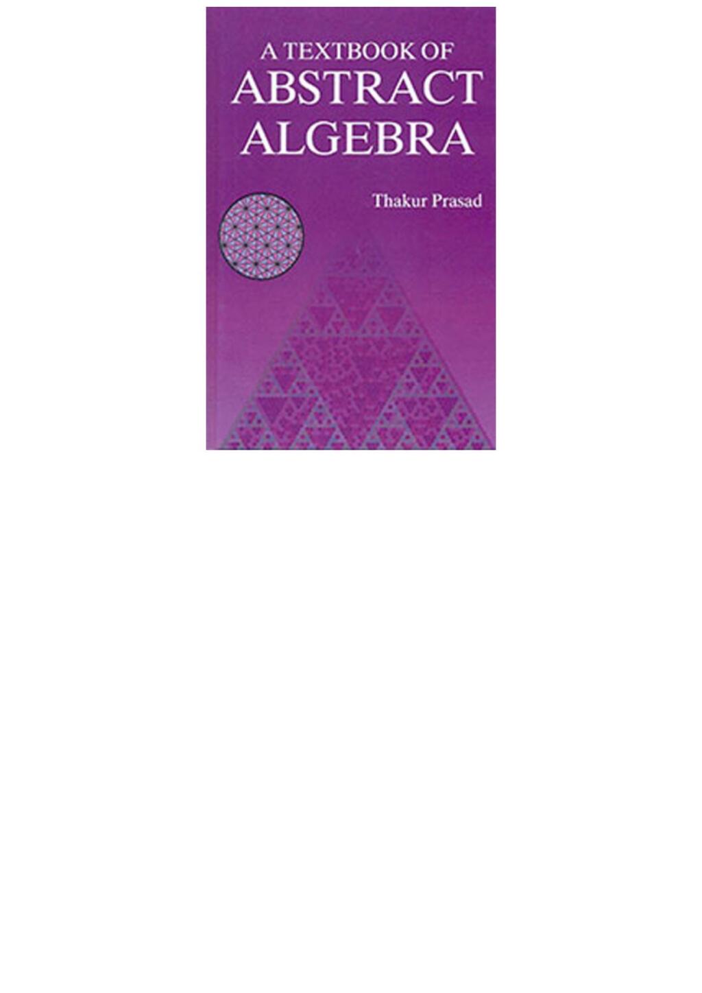 A Textbook Of Abstract Algebra