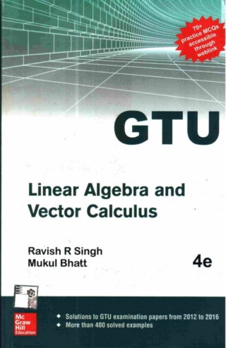 Cover image: LINEAR ALGEBRA AND VECTOR CALCULUS (GTU 2017) 4th edition 9789352604814