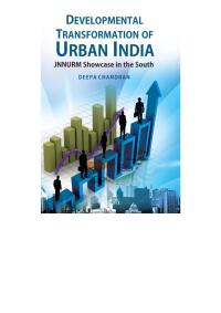 Cover image: Developmental Transformation of Urban India (JNNURM Showcase in the South) 9789353247263