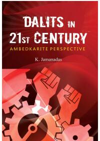 Cover image: Dalits in 21st century (Ambedkarite perspective) 9789353247362