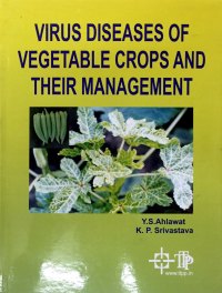 Cover image: Virus Diseases Of Vegetable Crops And Their Management 9789354142918