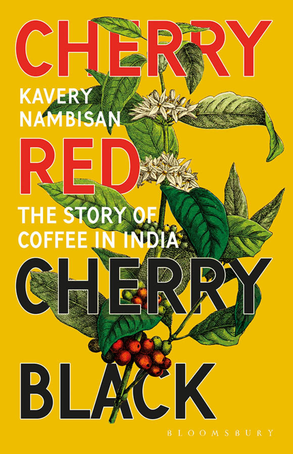 Cherry Red, Cherry Black The Story of Coffee in India 1st Edition