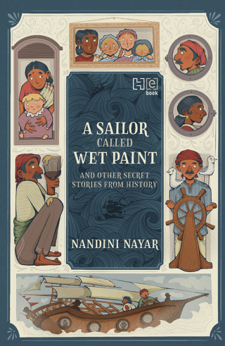 Cover image: A Sailor Called Wet Paint and Other Secret Stories from History 9789357312530