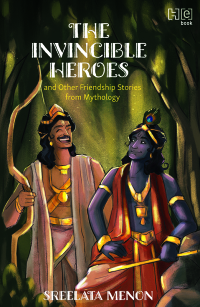 Cover image: The Invincible Heroes and Other Friendship Stories from Mythology 9789357312783