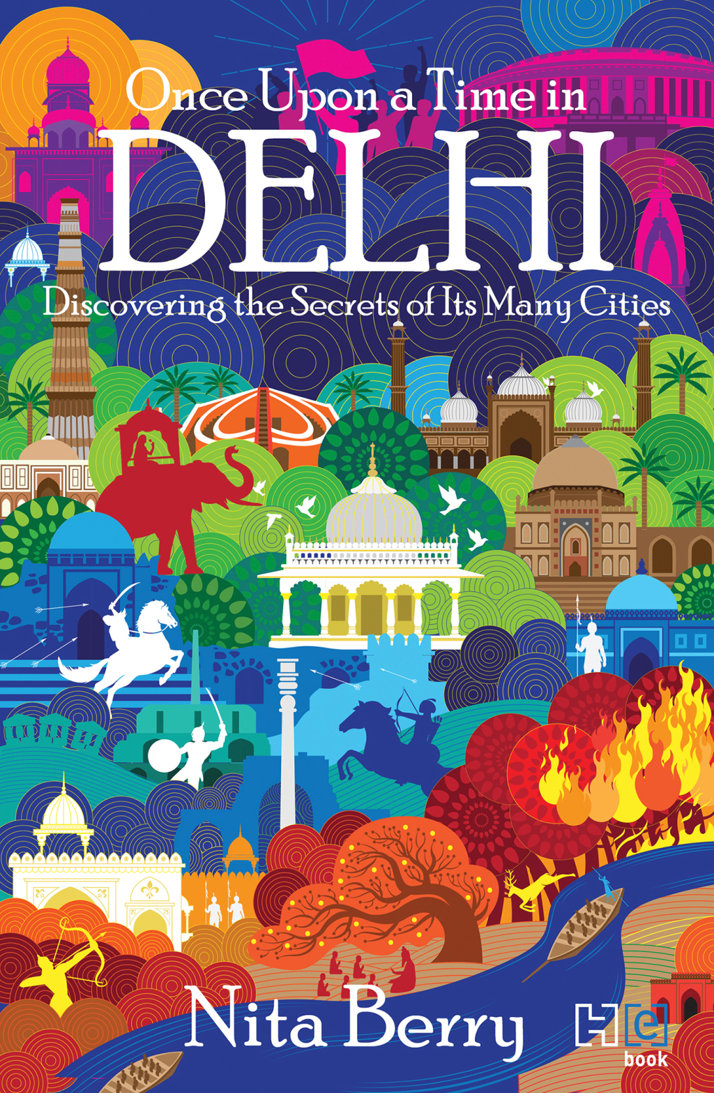 Once Upon a Time in Delhi Discovering the Secrets of Its Many Cities