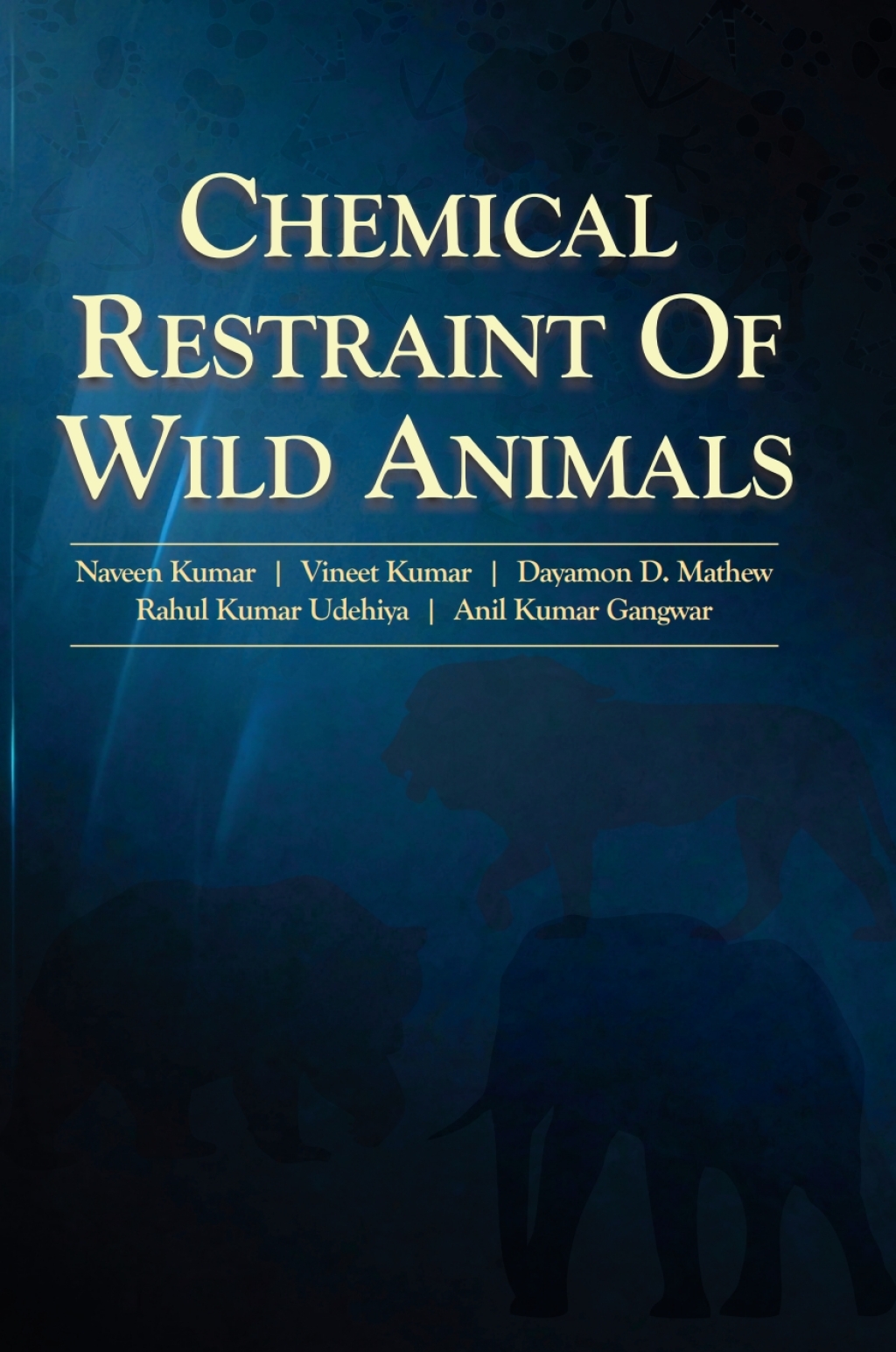Chemical Restraint of Wild Animals 1st Edition