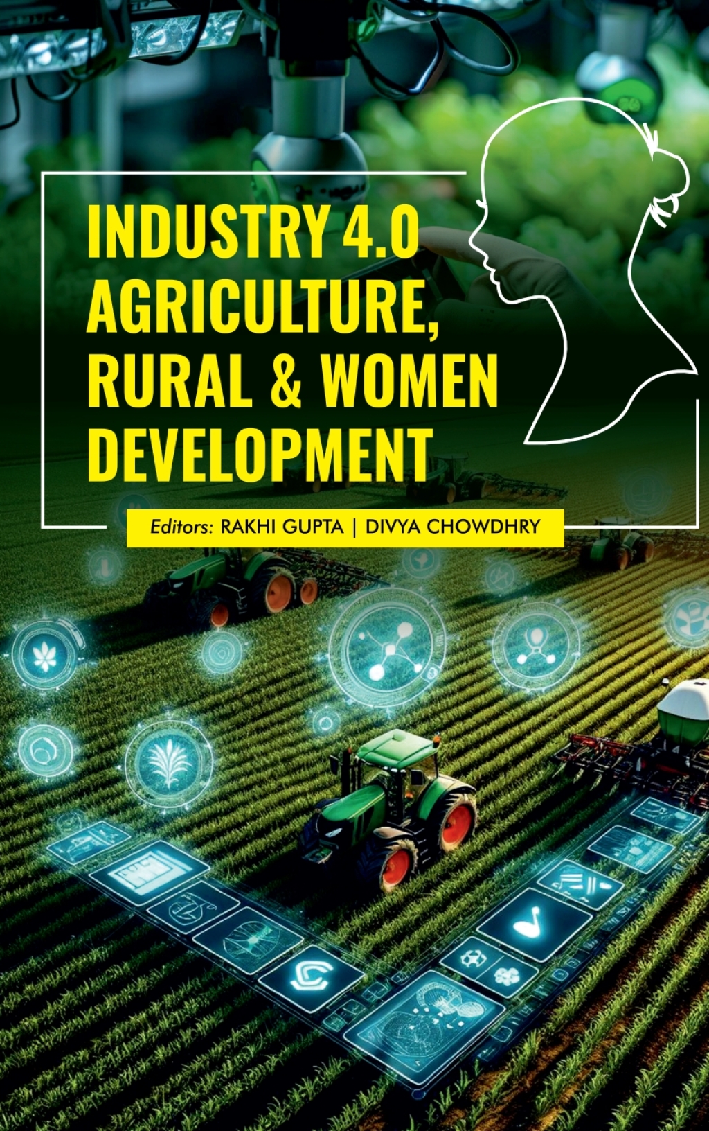 Industry 4.0: Agriculture, Rural & Women Development 1st Edition