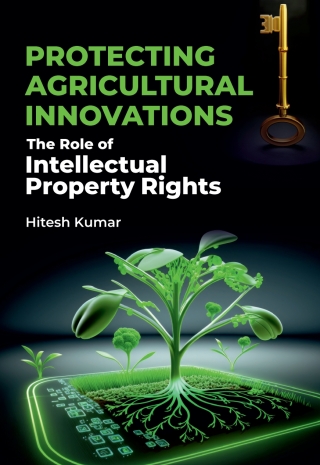Cover image: Protecting Agricultural Innovations: The Role of Intellectual Property Rights 1st edition 9789395763844