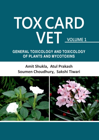 Cover image: Tox Card Vet: Volume I: General Toxicology and Toxicology of Plants and Mycotoxins 1st edition 9789358876932