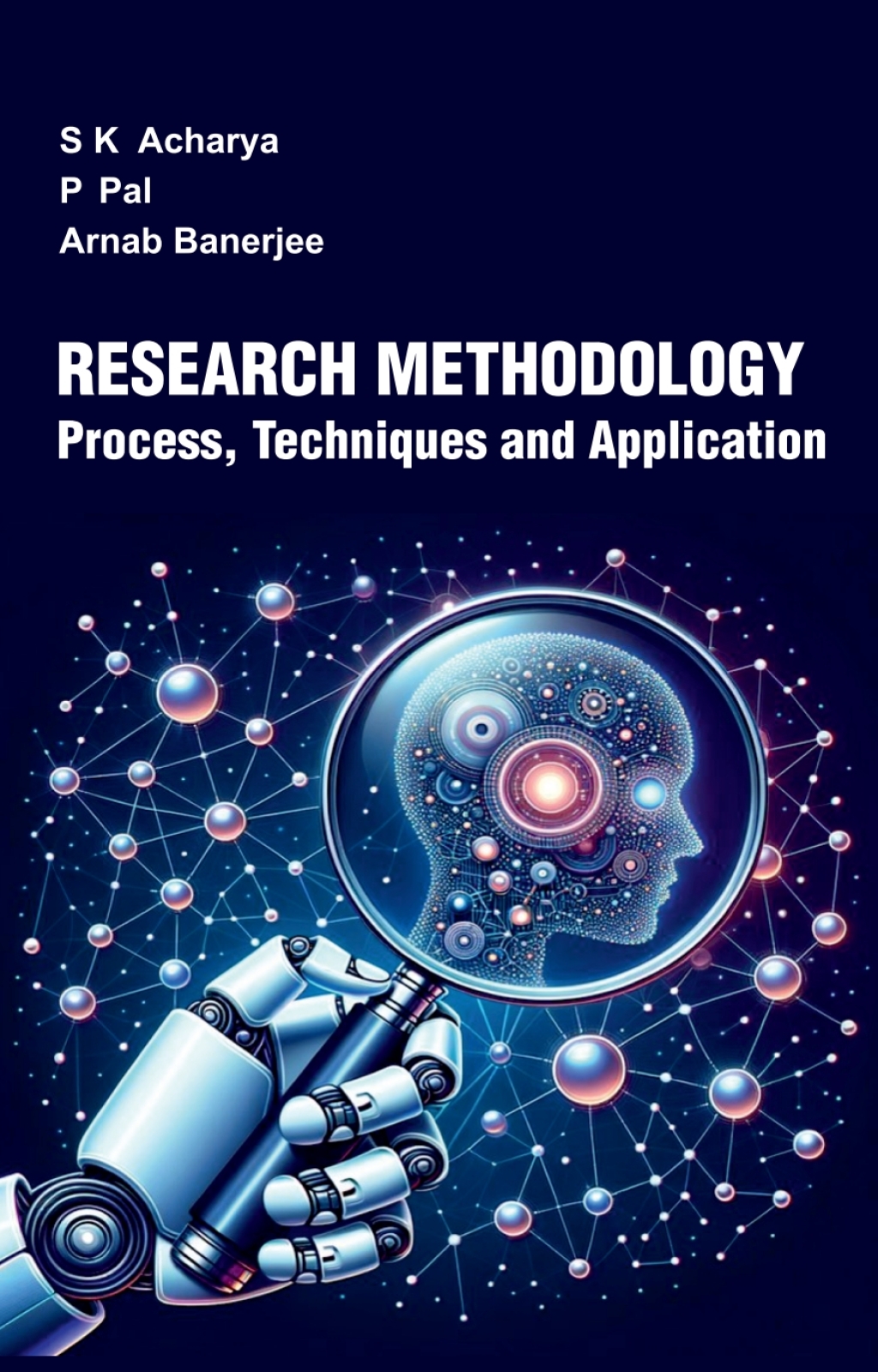 Research Methodology: Process, Techniques and Application 1st Edition