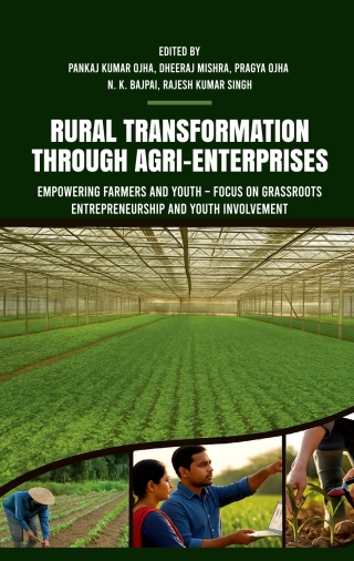 Immagine di copertina: Rural Transformation through Agri-Enterprise: Empowering Farmers and Youth â€“ Focus on Grassroots Entrepreneurship and Youth Involvement 1st edition 9789358876055