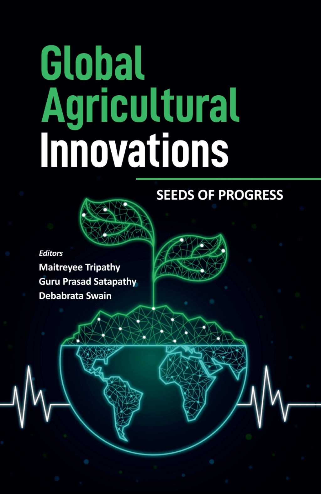 Global Agricultural Innovations: Seeds of Progress 1st Edition