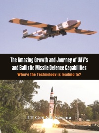 Cover image: The Amazing Growth and Journey of UAV's and Ballastic Missile Defence Capabilities 1st edition 9789382652137