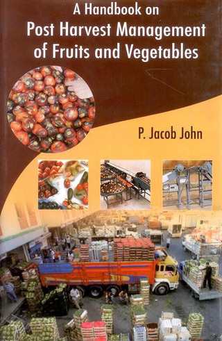 Cover image: A Handbook on Post Harvest Management of Fruits and Vegetables 9788170355328