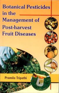 Cover image: Botanical Pesticides in the Management of Postharvest Fruit Diseases 9788170353553
