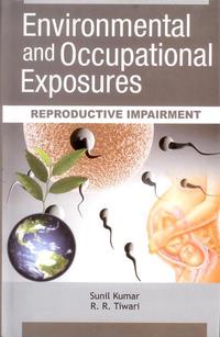 Cover image: Environmental and Occupational Exposure: Reproductive Impairment 9788170356462