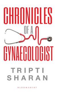 Cover image: Chronicles Of A Gynaecologist 1st edition