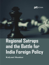 Imagen de portada: Regional Satraps and the Battle for India Foreign Policy 1st edition 9789386457332