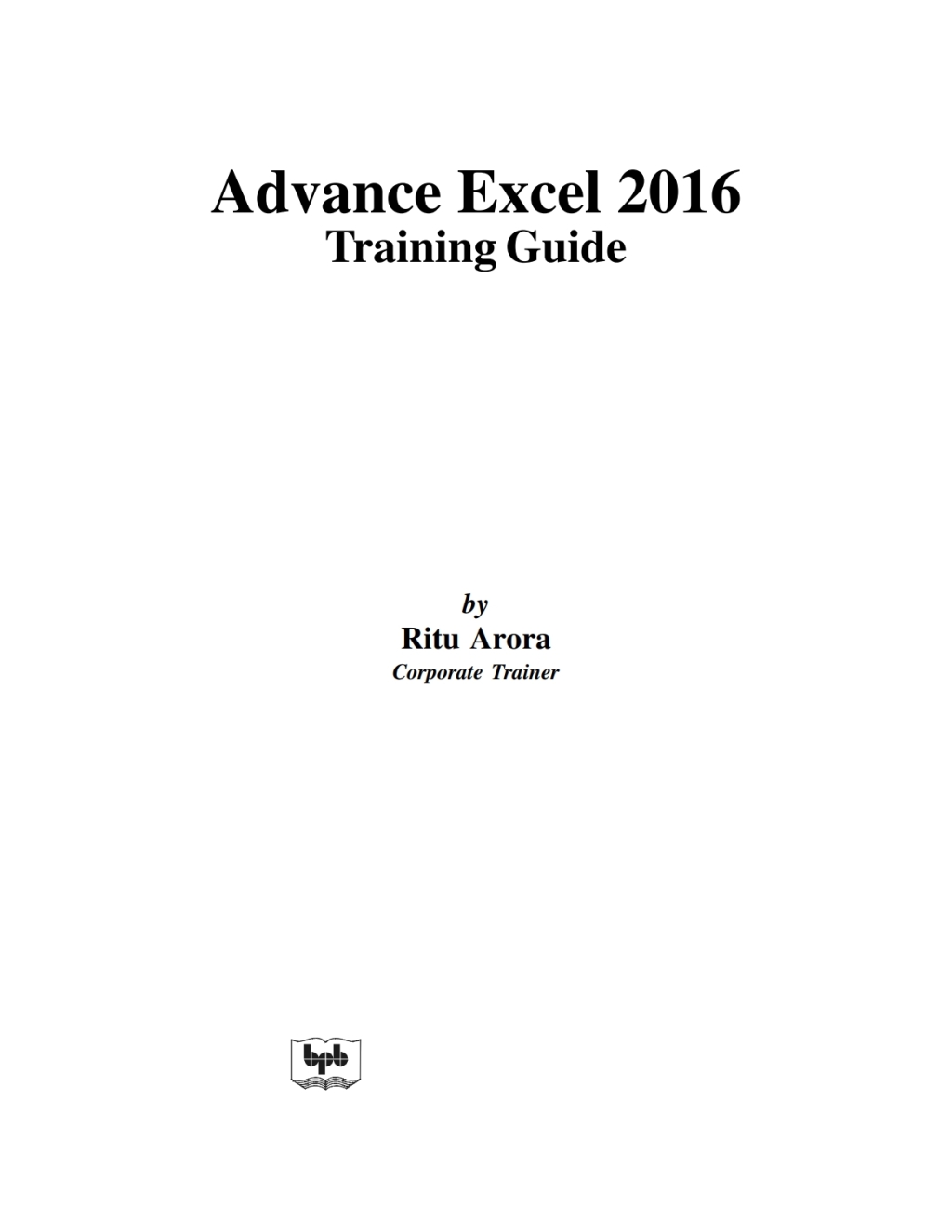 Advance Excel 2016 1st Edition