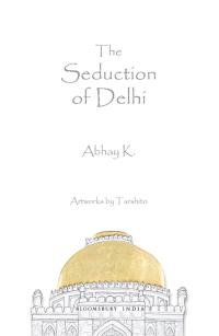 Imagen de portada: The Seduction of Delhi 1st edition