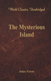 Imagen de portada: The Mysterious Island (World Classics, Unabridged) 1st edition 9789386101204