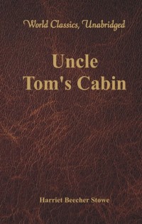 Omslagafbeelding: Uncle Tom's Cabin (World Classics, Unabridged) 1st edition 9789386019141