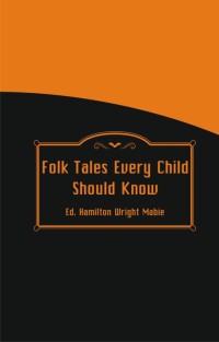 Cover image: Folk Tales Every Child Should Know 1st edition 9789386367426