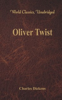 Cover image: Oliver Twist (World Classics, Unabridged) 1st edition 9789385505898