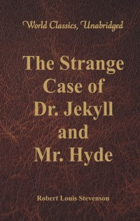 Imagen de portada: The Strange Case Of Dr. Jekyll And Mr. Hyde (World Classics, Unabridged) 1st edition 9789386019127