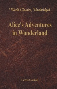 Titelbild: Alice's Adventures in Wonderland (World Classics, Unabridged) 1st edition 9789386019462