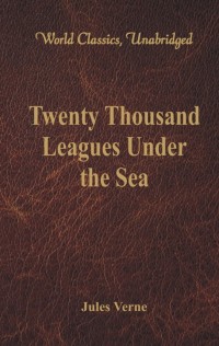Titelbild: Twenty Thousand Leagues Under the Sea (World Classics, Unabridged) 1st edition 9789386101259