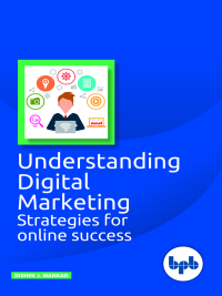表紙画像: Understanding Digital Marketing 1st edition 9789387284258
