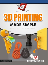 表紙画像: 3D Printing Made Simple 1st edition 9789387284548