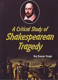 صورة الغلاف: A Critical Study Of Shakespearean Tragedy 9789350849668