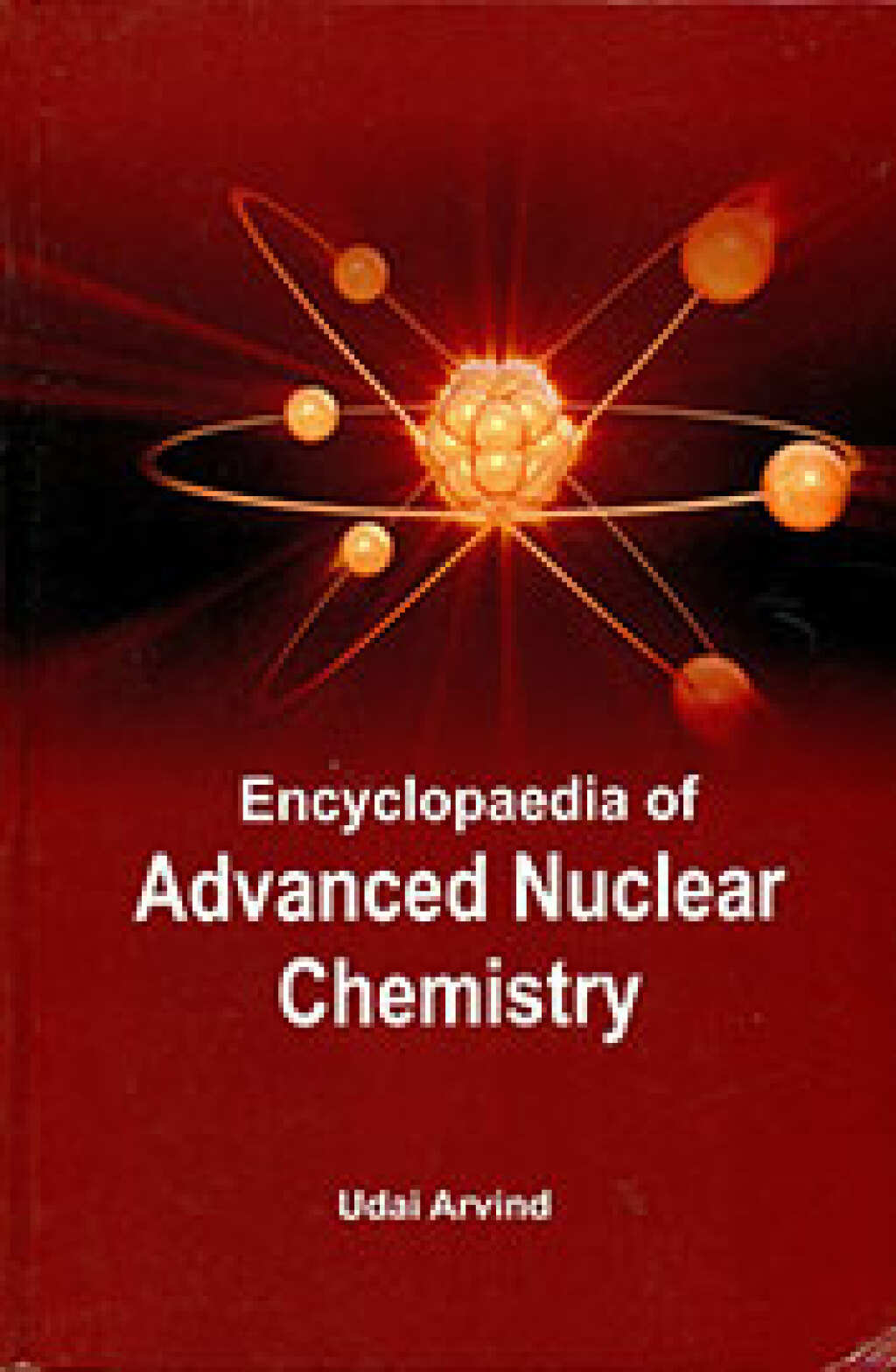 Encyclopaedia Of Advanced Nuclear Chemistry