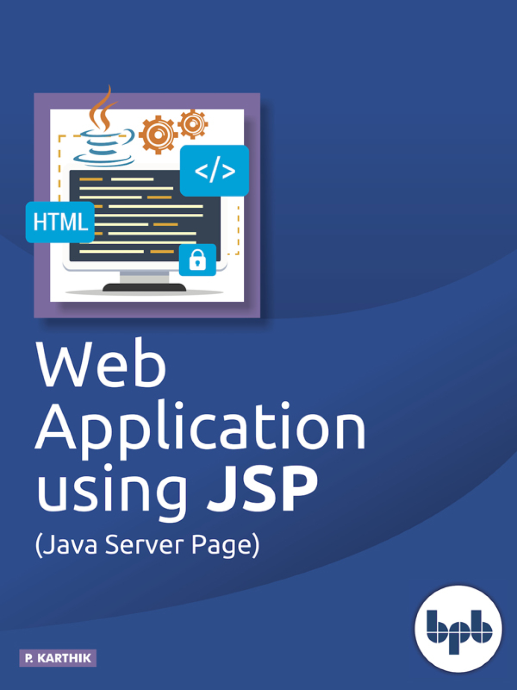 Web Applications using JSP (Java Server Page) - 1st Edition (eBook)