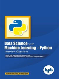 Cover image: Data Science with Machine Learning: Python Interview Questions 1st edition 9789388176637
