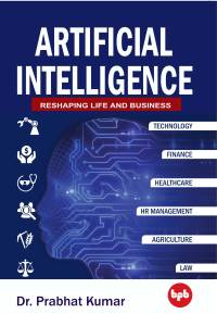 Cover image: Artificial Intelligence: Reshaping Life and Business 1st edition 9789388511070