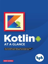 Cover image: Kotlin At A Glance 1st edition 9789388511490