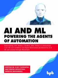 Cover image: AI & ML - Powering the Agents of Automation 1st edition 9789388511636
