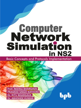 Omslagafbeelding: Computer Network Simulation in Ns2: Basic concepts and protocols implementation 1st edition 9789388511827