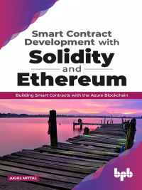 Imagen de portada: Smart Contract Development with Solidity and Ethereum: Building Smart Contracts with the Azure Blockchain 1st edition 9789388511919