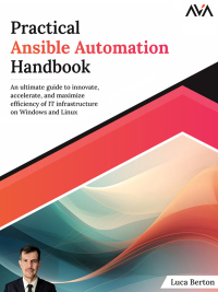 表紙画像: Practical Ansible Automation Handbook 1st edition 9789388590891