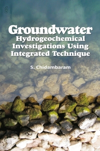 صورة الغلاف: Groundwater: Hydrogeochemical Investigations Using Integrated Techniques 1st edition 9789386546470