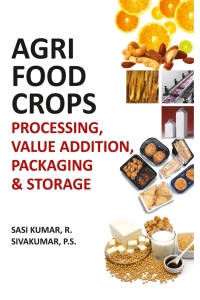 Cover image: Agri-Food Crops: Processing,Value Addition,Packaging and Storage 1st edition 9789381450406