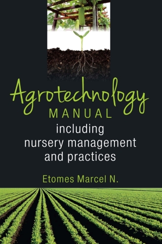 Cover image: Agrotechnology Manual: Including Nursery Management and Practices 1st edition 9789383305018