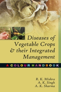 Imagen de portada: Diseases of Vegetable Crops and Their Integrated Management:A Colour Handbook 1st edition 9789381450499