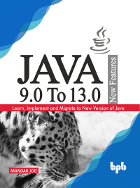صورة الغلاف: JAVA 9.0 To 13.0 New Features 1st edition 9789389328608