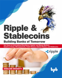 صورة الغلاف: Ripple and Stablecoins: Building Banks of Tomorrow 1st edition 9789389423198