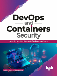 Cover image: DevOps and Containers Security: Security and Monitoring in Docker Containers 1st edition 9789389423532